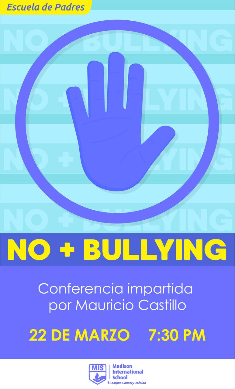 "No + Bullying" Conferencia impartida por Mauricio Castillo. 22 de Marzo, 7:30pm